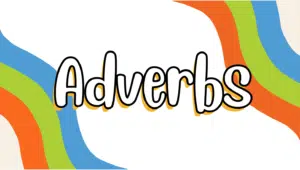 Chart showing types of adverbs with examples for manner, time, place, frequency, and degree