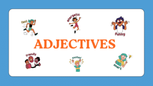 explaining types of adjectives with examples – descriptive, quantitative, demonstrative, possessive, interrogative, and more