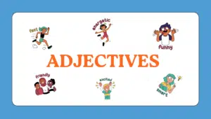 explaining types of adjectives with examples – descriptive, quantitative, demonstrative, possessive, interrogative, and more